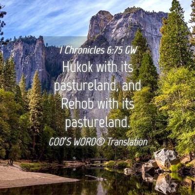 Picture 04 - 1 Chronicles 6:75 GW - Hukok with its pastureland, and Rehob with its - Bible Verse Picture