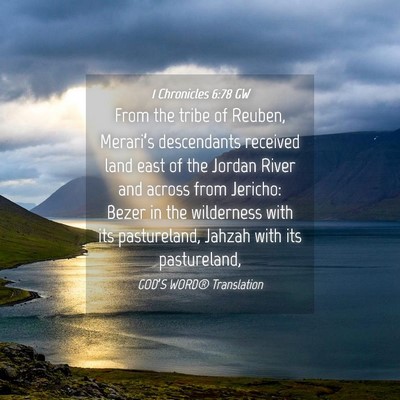 Picture 04 - 1 Chronicles 6:78 GW - From the tribe of Reuben, Merari’s descendants - Bible Verse Picture