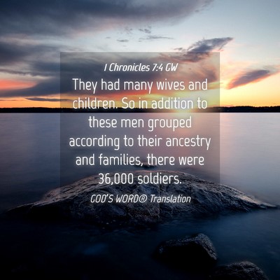 Picture 04 - 1 Chronicles 7:4 GW - They had many wives and children. So in addition - Bible Verse Picture