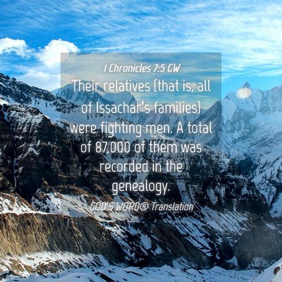 Picture 04 - 1 Chronicles 7:5 GW - Their relatives (that is, all of Issachar’s - Bible Verse Picture