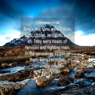 Picture 04 - 1 Chronicles 7:7 GW - Bela’s five sons were Ezbon, Uzzi, Uzziel, - Bible Verse Picture