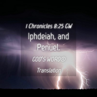 Picture 04 - 1 Chronicles 8:25 GW - Iphdeiah, and - Bible Verse Picture