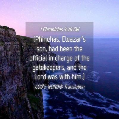 Picture 04 - 1 Chronicles 9:20 GW - (Phinehas, Eleazar’s son, had been the official - Bible Verse Picture