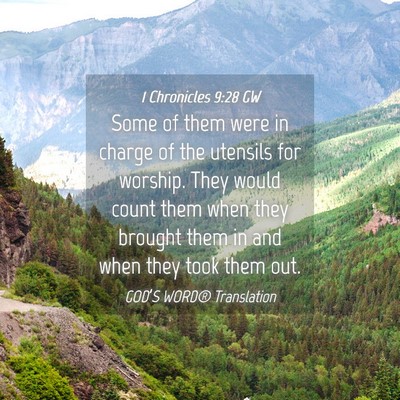 Picture 04 - 1 Chronicles 9:28 GW - Some of them were in charge of the utensils for - Bible Verse Picture