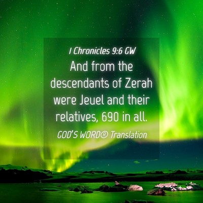 Picture 04 - 1 Chronicles 9:6 GW - And from the descendants of Zerah were Jeuel and - Bible Verse Picture
