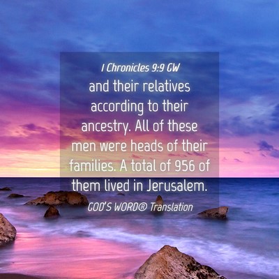 Picture 04 - 1 Chronicles 9:9 GW - and their relatives according to their ancestry. - Bible Verse Picture