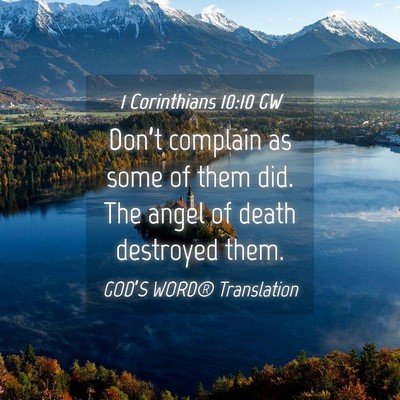 Picture 04 - 1 Corinthians 10:10 GW - Don’t complain as some of them did. The angel - Bible Verse Picture