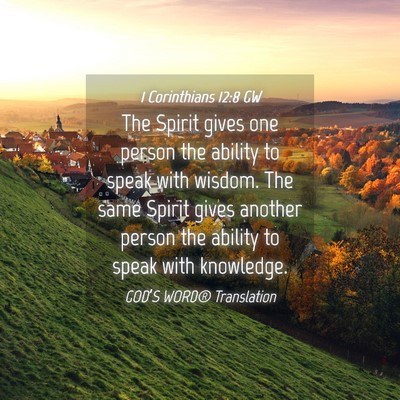 Picture 04 - 1 Corinthians 12:8 GW - The Spirit gives one person the ability to speak - Bible Verse Picture