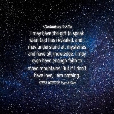 Picture 04 - 1 Corinthians 13:2 GW - I may have the gift to speak what God has - Bible Verse Picture