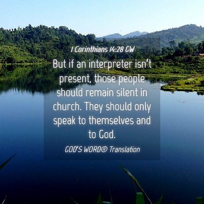 Picture 04 - 1 Corinthians 14:28 GW - But if an interpreter isn’t present, those - Bible Verse Picture