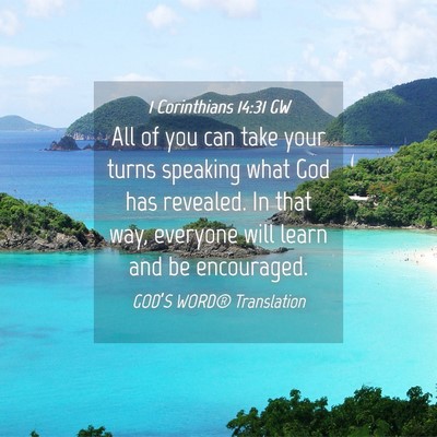 Picture 04 - 1 Corinthians 14:31 GW - All of you can take your turns speaking what God - Bible Verse Picture