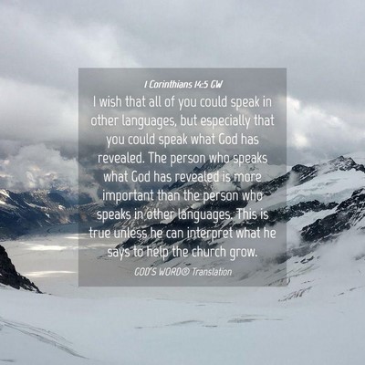 Picture 04 - 1 Corinthians 14:5 GW - I wish that all of you could speak in other - Bible Verse Picture