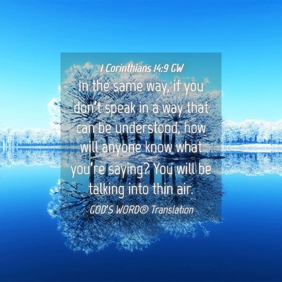Picture 04 - 1 Corinthians 14:9 GW - In the same way, if you don’t speak in a way - Bible Verse Picture