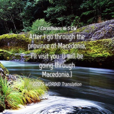 Picture 04 - 1 Corinthians 16:5 GW - After I go through the province of Macedonia, - Bible Verse Picture