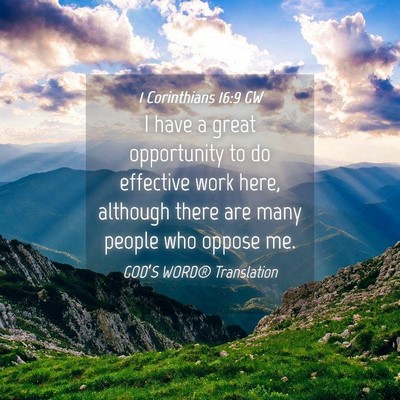 Picture 04 - 1 Corinthians 16:9 GW - I have a great opportunity to do effective work - Bible Verse Picture