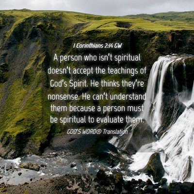 Picture 04 - 1 Corinthians 2:14 GW - A person who isn’t spiritual doesn’t accept - Bible Verse Picture