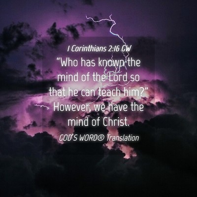 Picture 04 - 1 Corinthians 2:16 GW - “Who has known the mind of the Lord so that he - Bible Verse Picture