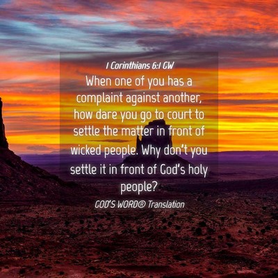 Picture 04 - 1 Corinthians 6:1 GW - When one of you has a complaint against another, - Bible Verse Picture