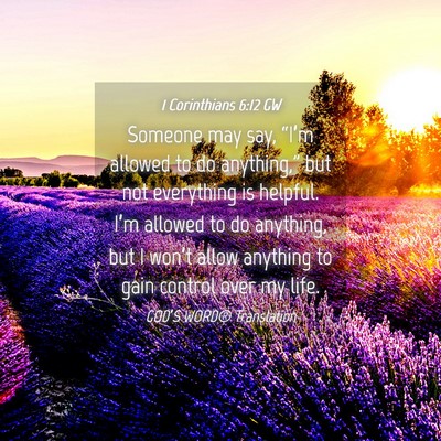 Picture 04 - 1 Corinthians 6:12 GW - Someone may say, “I’m allowed to do - Bible Verse Picture