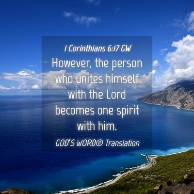 Picture 04 - 1 Corinthians 6:17 GW - However, the person who unites himself with the - Bible Verse Picture