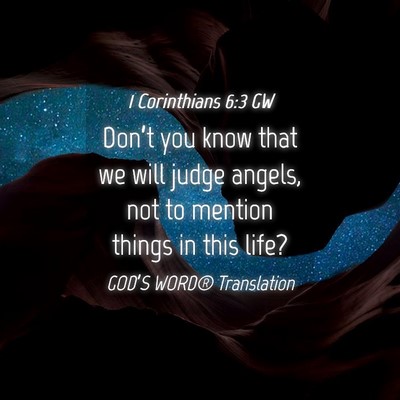 Picture 04 - 1 Corinthians 6:3 GW - Don’t you know that we will judge angels, not - Bible Verse Picture