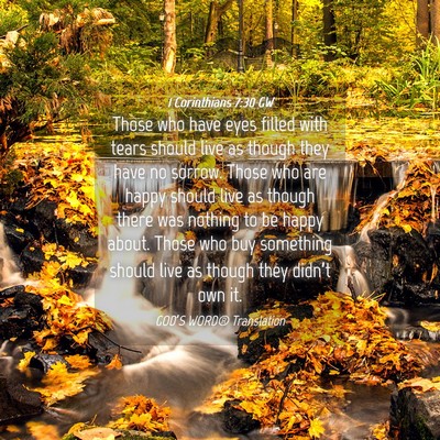 Picture 04 - 1 Corinthians 7:30 GW - Those who have eyes filled with tears should live - Bible Verse Picture