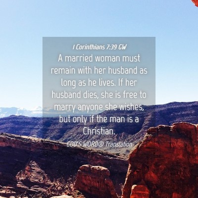 Picture 04 - 1 Corinthians 7:39 GW - A married woman must remain with her husband as - Bible Verse Picture