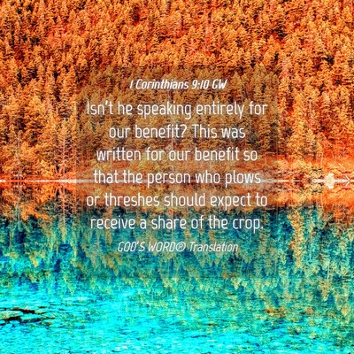 Picture 04 - 1 Corinthians 9:10 GW - Isn’t he speaking entirely for our benefit? - Bible Verse Picture