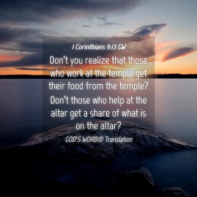 Picture 04 - 1 Corinthians 9:13 GW - Don’t you realize that those who work at the - Bible Verse Picture