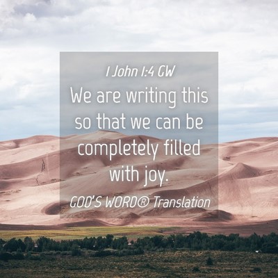 Picture 04 - 1 John 1:4 GW - We are writing this so that we can be completely - Bible Verse Picture