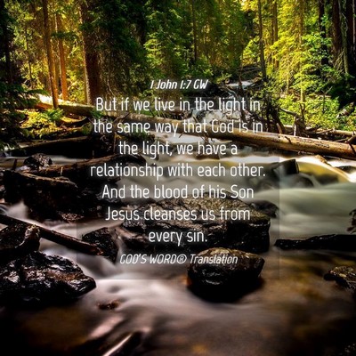 Picture 04 - 1 John 1:7 GW - But if we live in the light in the same way that - Bible Verse Picture