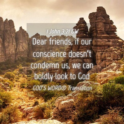 Picture 04 - 1 John 3:21 GW - Dear friends, if our conscience doesn’t condemn - Bible Verse Picture