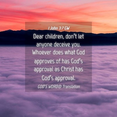Picture 04 - 1 John 3:7 GW - Dear children, don’t let anyone deceive you. - Bible Verse Picture