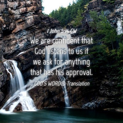 Picture 04 - 1 John 5:14 GW - We are confident that God listens to us if we ask - Bible Verse Picture
