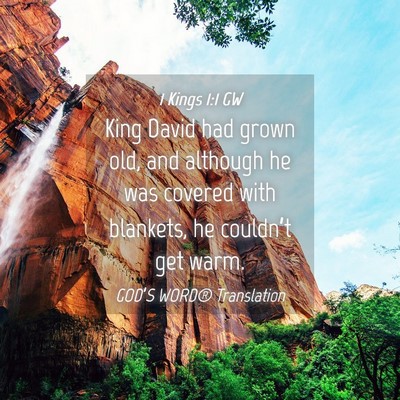 Picture 04 - 1 Kings 1:1 GW - King David had grown old, and although he was - Bible Verse Picture
