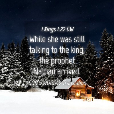 Picture 04 - 1 Kings 1:22 GW - While she was still talking to the king, the - Bible Verse Picture