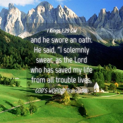 Picture 04 - 1 Kings 1:29 GW - and he swore an oath. He said, “I solemnly - Bible Verse Picture