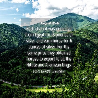 Picture 04 - 1 Kings 10:29 GW - Each chariot was imported from Egypt for 15 - Bible Verse Picture