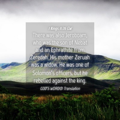 Picture 04 - 1 Kings 11:26 GW - There was also Jeroboam, who was the son of Nebat - Bible Verse Picture