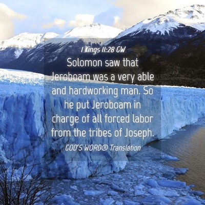 Picture 04 - 1 Kings 11:28 GW - Solomon saw that Jeroboam was a very able and - Bible Verse Picture