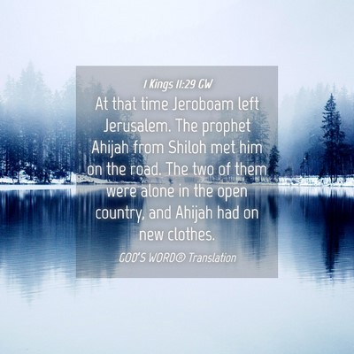 Picture 04 - 1 Kings 11:29 GW - At that time Jeroboam left Jerusalem. The prophet - Bible Verse Picture