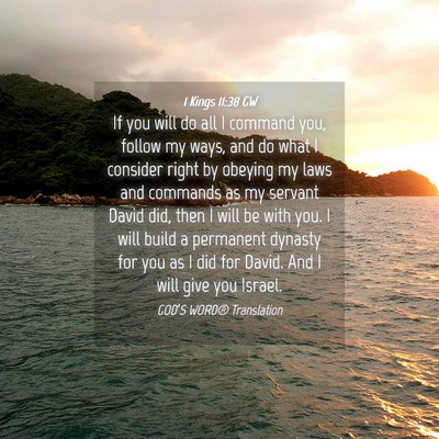 Picture 04 - 1 Kings 11:38 GW - If you will do all I command you, follow my ways, - Bible Verse Picture