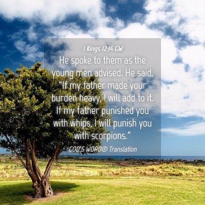Picture 04 - 1 Kings 12:14 GW - He spoke to them as the young men advised. He - Bible Verse Picture
