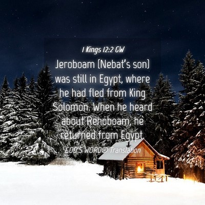 Picture 04 - 1 Kings 12:2 GW - Jeroboam (Nebat’s son) was still in Egypt, - Bible Verse Picture