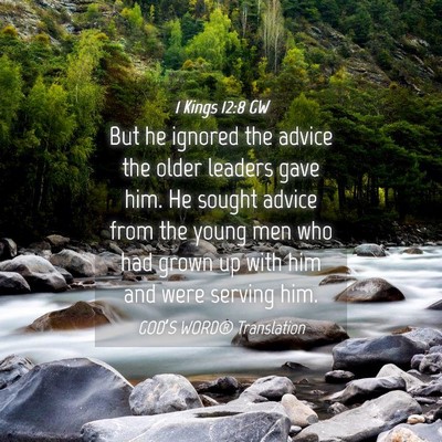 Picture 04 - 1 Kings 12:8 GW - But he ignored the advice the older leaders gave - Bible Verse Picture