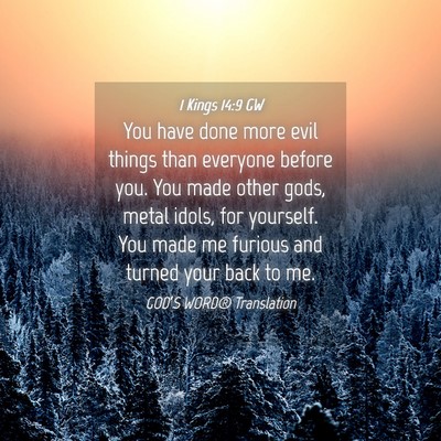 Picture 04 - 1 Kings 14:9 GW - You have done more evil things than everyone - Bible Verse Picture