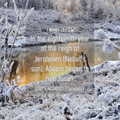 Picture 04 - 1 Kings 15:1 GW - In the eighteenth year of the reign of Jeroboam - Bible Verse Picture