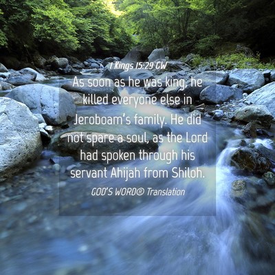 Picture 04 - 1 Kings 15:29 GW - As soon as he was king, he killed everyone else - Bible Verse Picture