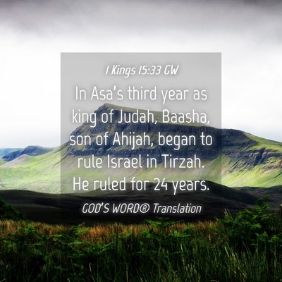 Picture 04 - 1 Kings 15:33 GW - In Asa’s third year as king of Judah, Baasha, - Bible Verse Picture