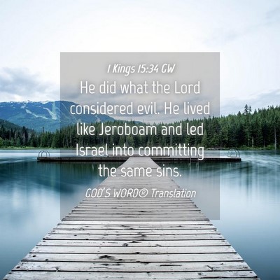 Picture 04 - 1 Kings 15:34 GW - He did what the Lord considered evil. He lived - Bible Verse Picture